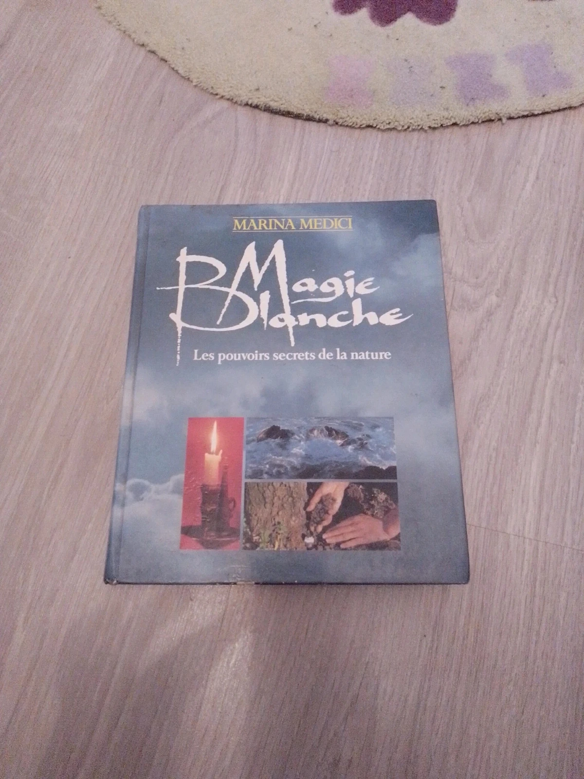 Magie blanche les pouvoirs secrets de la nature